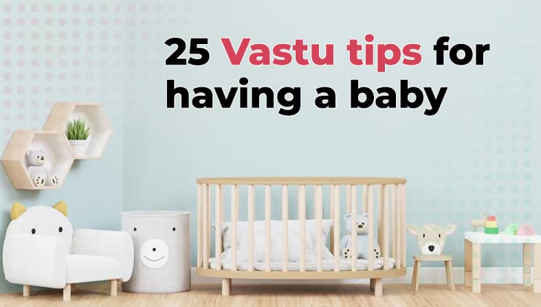 25 Vastu Tips For Infertility Correction | Achieving Pregnancy & Fertility