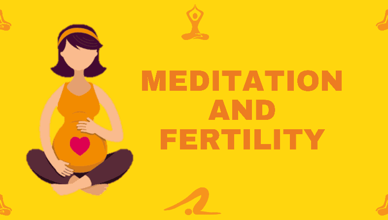 Understanding Meditation & How is Fertility Linked To Meditation