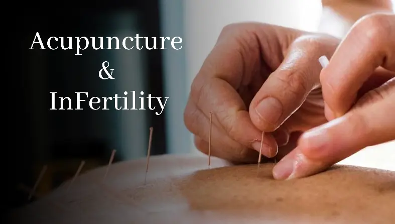 Acupuncture And Infertility | All You Must Know