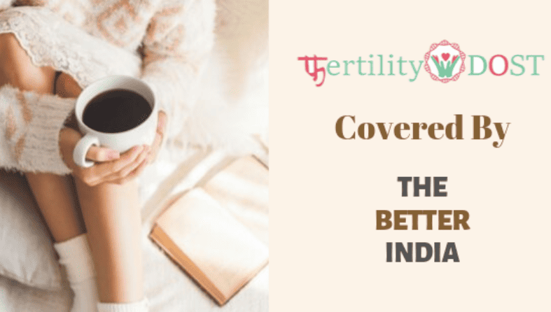 The Better India Posts About Fertility Dost Work